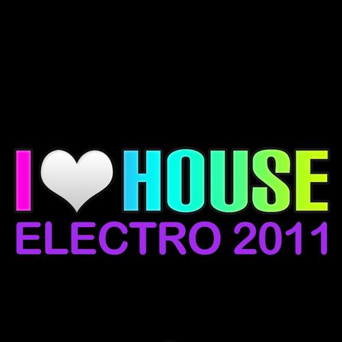 I Love House Electro 2011