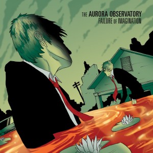 The Aurora Observatory - Failure Of Imagination (2011)