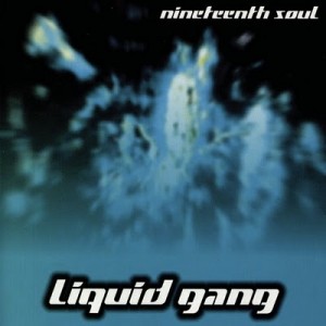 Liquid Gang - Nineteenth Soul (1999)