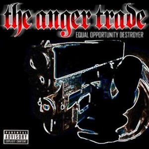 The Anger trade - Equal Opportunity Destroyer (2008)
