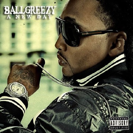 Ball Greezy - A New Day (2011)