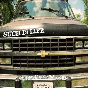 Such Is Life - Empty Drive Way (EP) (2011)