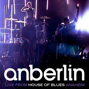 Anberlin – Live From The House of Blues Anaheim (2011)