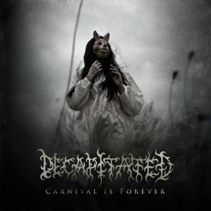 Decapitated - Carnival Is Forever [2011]