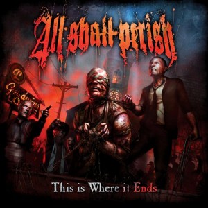 All Shall Perish - This Is Where It Ends (2011)