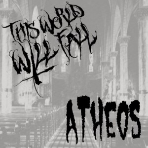 This World Will Fall - Atheos (2011)