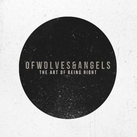 Of Wolves & Angels - The Art Of Being Right (Ep)(2011)