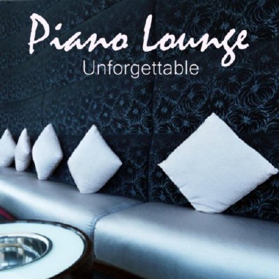 Piano Lounge Music - Unforgettable (2011)