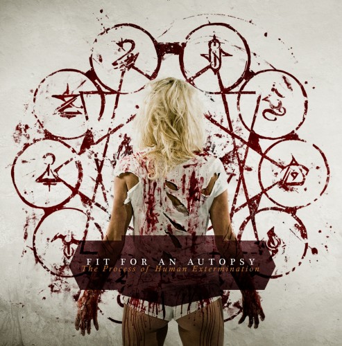 Fit For An Autopsy - Process Of Human Extermination (2011)