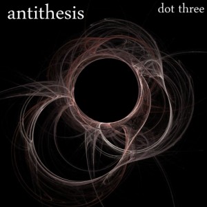 Dot Three - Antithesis (2011)