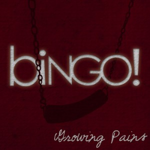 Bingo! - Growing Pains (2011)
