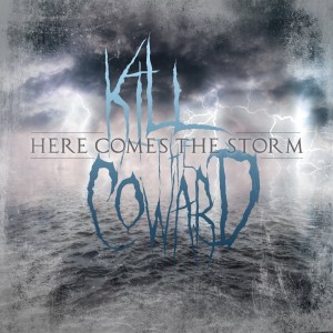 Kill The Coward - Here Comes The Storm EP (2011)