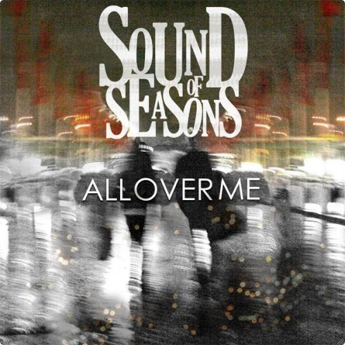 Sounds of Seasons - All Over Me [Single 2011]