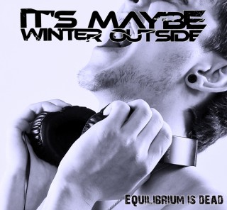 It's maybe winter outside - Equilibrium is dead (2011)