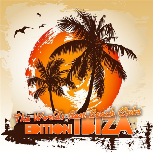 The Worlds Best Beach Clubs: Edition Ibiza (2011)