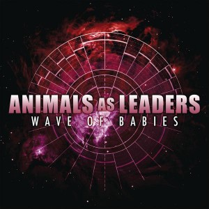 Animals As Leaders - Wave Of Babies (Single) [2010]