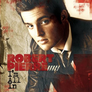 Robert Pierre – I’m All In (2011)