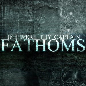 If I Were Thy Captain - Fathoms (2011)