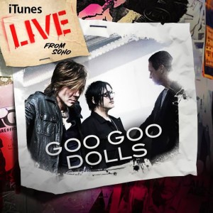 Goo Goo Dolls – iTunes Live from SoHo (EP) (2011)