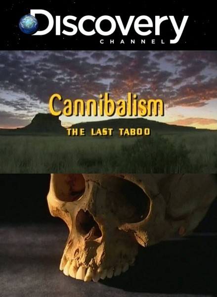 Каннибализм. Последний запрет / Cannibalism. The Last Taboo (2002/SATRip)