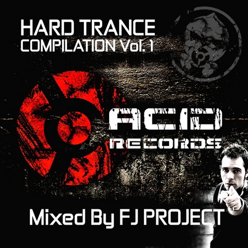 Hard Trance Compilation vol 1 (Mixed By FJ Project) (2011) 
