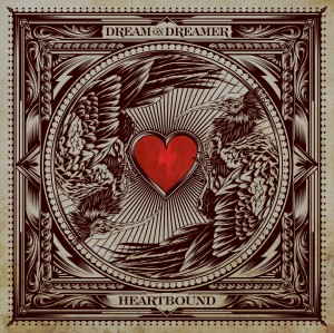 Dream On, Dreamer - Heartbound (2011)