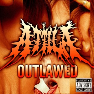 Attila - Outlawed (2011)