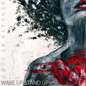 Beneath My Feet - Wake Up, Stand Up [EP] (2011)