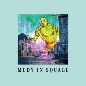 Mudy on the Sakuban - Mudy In Squall (2011)