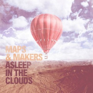 Maps And Makers - Asleep In The Clouds [2011]