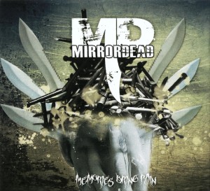 Mirrordead - Memories Bring Pain (2010)