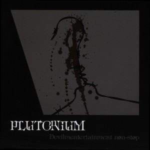 Plutonium - Devilmentertainment Non-Stop (2011)