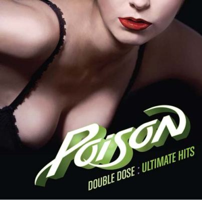 Poison - Double Dose: Ultimate Hits (2CD) (2011) Repost