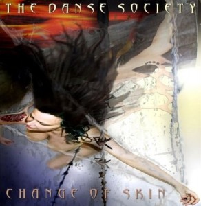 The Danse Society – Change Of Skin (2011)