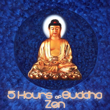 Buddha Zen Music Masters - 5 Hours of Buddha Zen (2010)