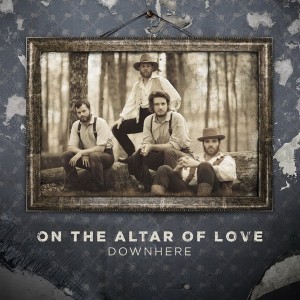 Downhere – On The Altar Of Love (2011)