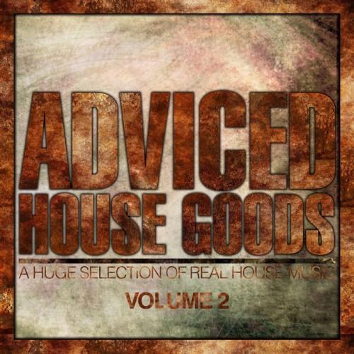 VA - Adviced House Goods, Vol. 2 (A Huge Selection of Real House Music)(2012)