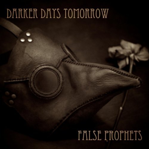 Darker Days Tomorrow - False Prophets (2012)