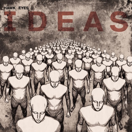 Hawk Eyes - Ideas (2012)