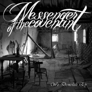 Messenger of the Covenant - We Demolish (EP) (2012)