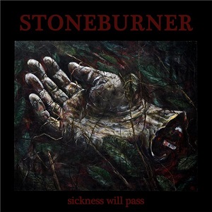 Stoneburner  - Sickness Will Pass (2012)