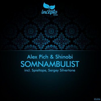 Alex Pich & Shinobi - Somnambulist EP (2012)