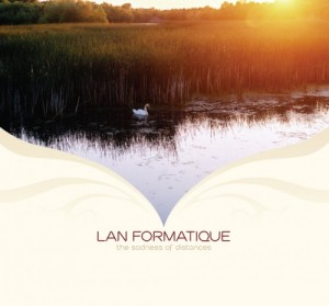 LAN Formatique - The Sadness of Distances (2012)