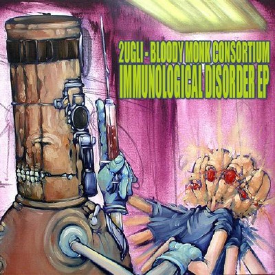 2Ugli & Bloody Monk Consortium - Immunological Disorder EP