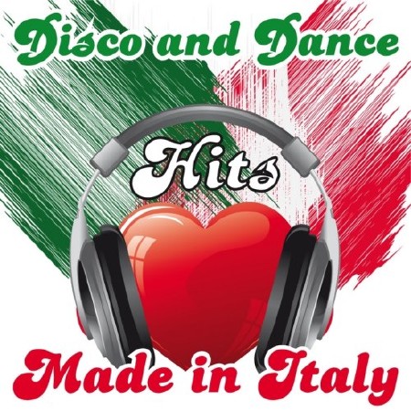 Disco and Dance Hits Made In Italy (2012)