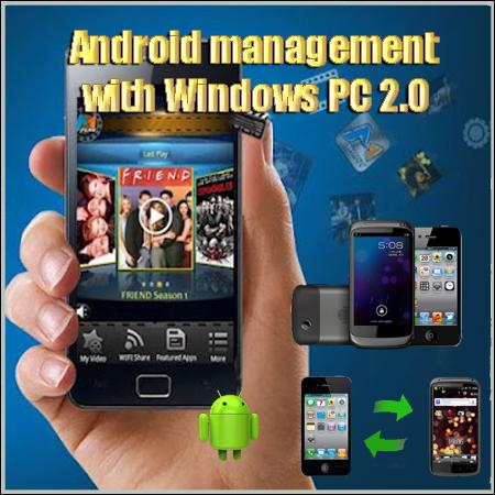 Android management with Windows PC 2.0