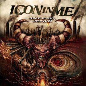 Icon In Me - Head Break Solution (Digipack Edition) (2011)