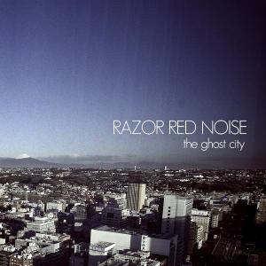Razor Red Noise - The Ghost City (2011)