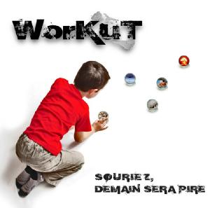 Workut - Souriez Demain Sera Pire (2011)