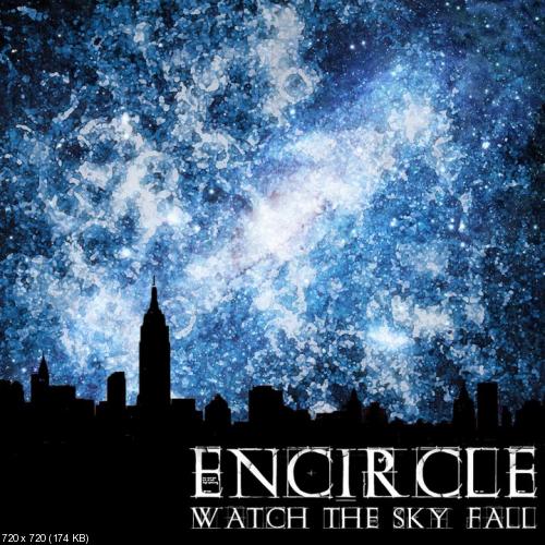Encircle - Watch The Sky Fall (2011)